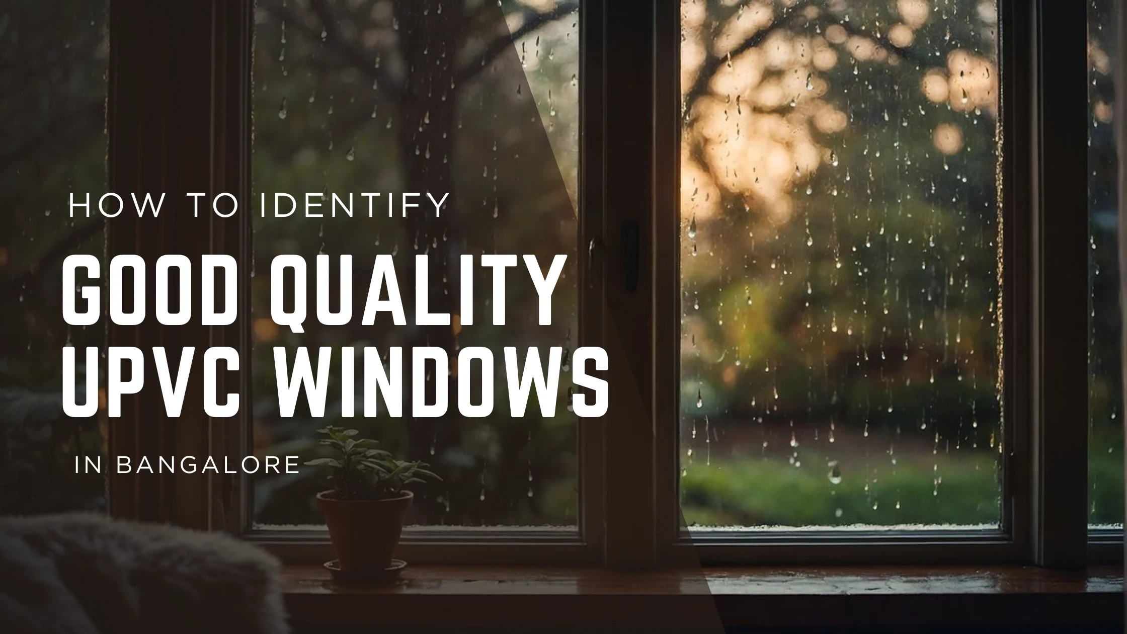 How to Identify Good Quality uPVC Windows in Bangalore (Buyer’s Guide 2026)
