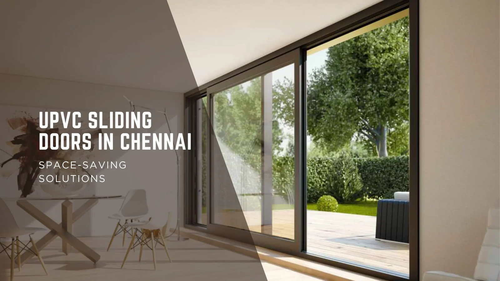 Transform Your Home with uPVC Sliding Doors in Chennai: The Ultimate Space-Saving Solution