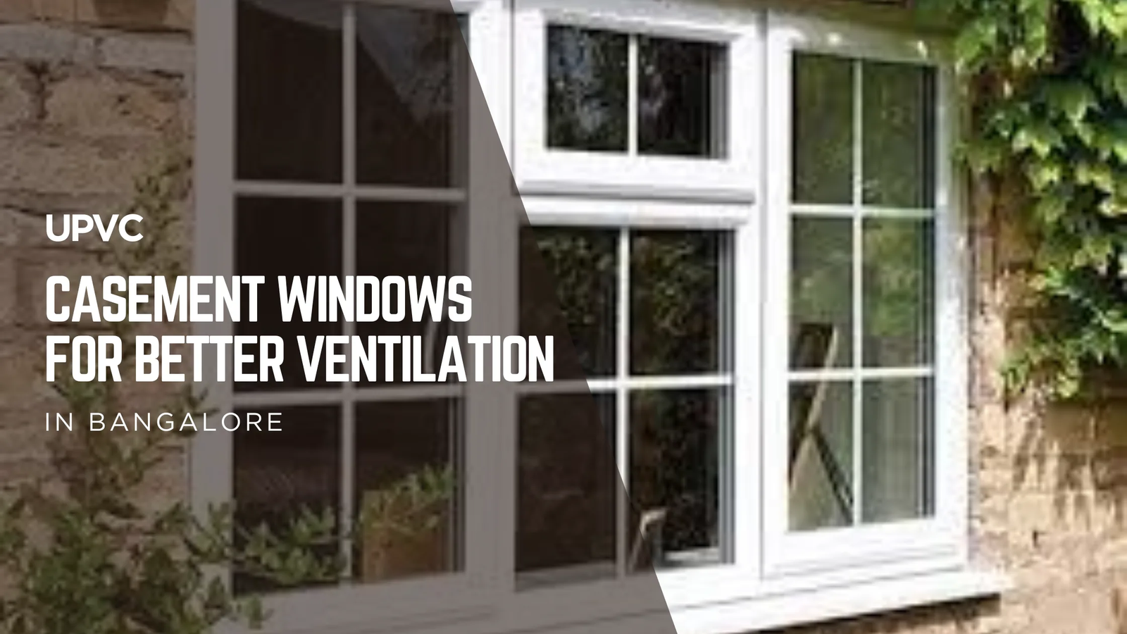 uPVC Casement Windows for Better Ventilation in Bangalore
