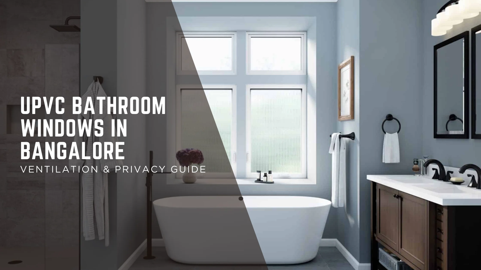 A Complete Guide to Selecting the Right uPVC Bathroom Window in Bangalore: Ventilation Meets Privacy