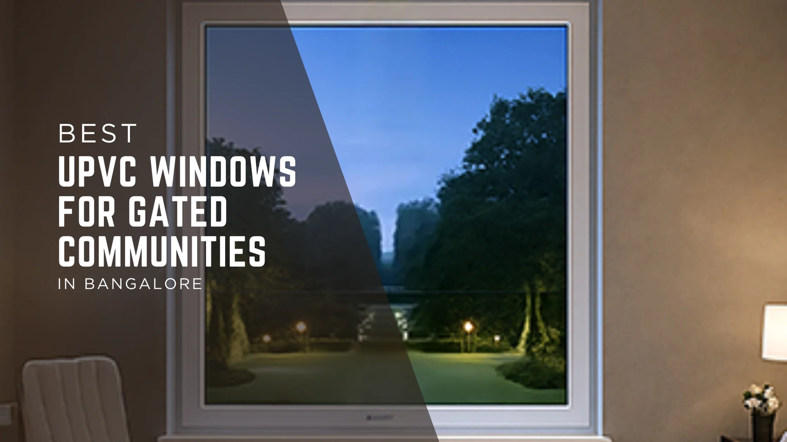 Choosing the Best uPVC Windows for Gated Communities in Bangalore: A Complete Guide