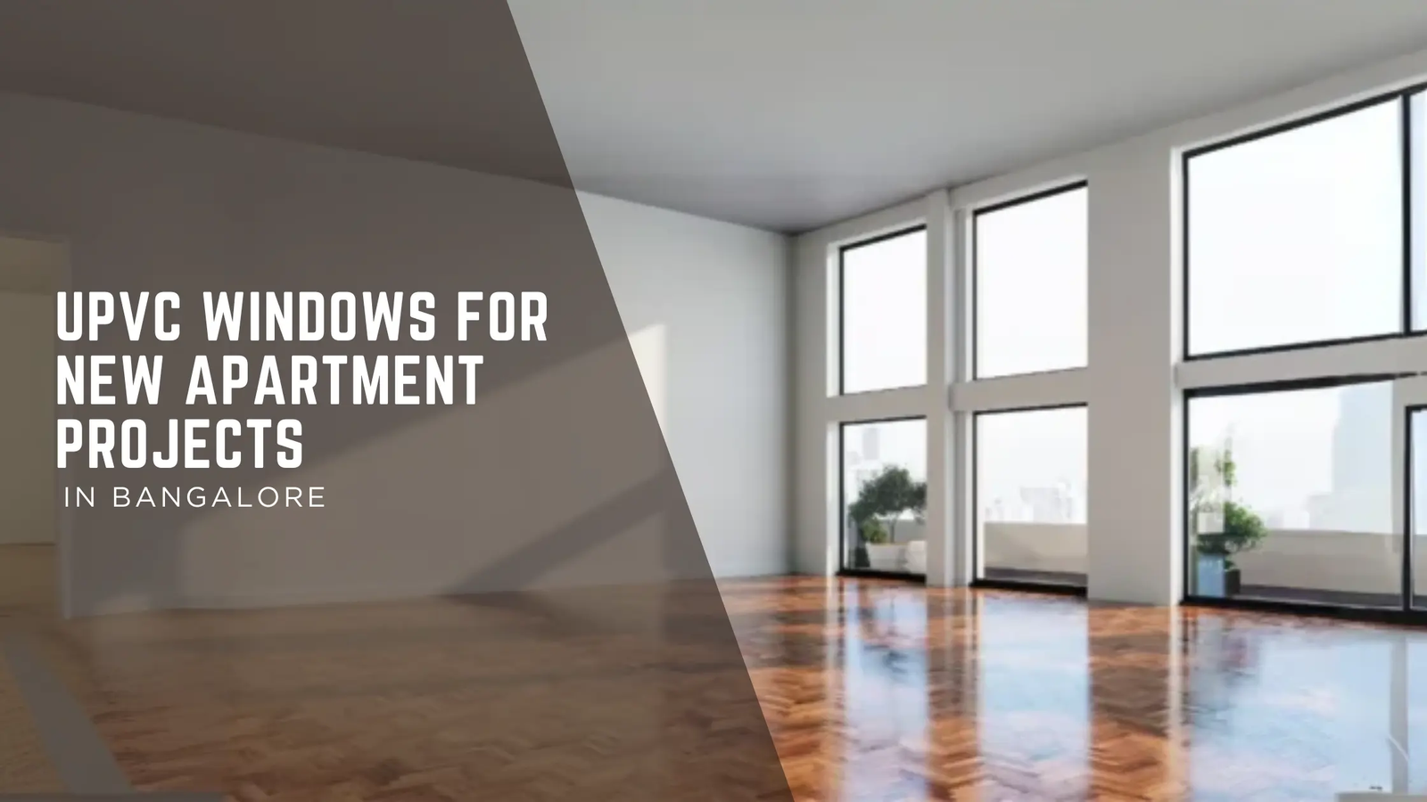 Why uPVC Windows are the Secret to Luxury Living in New Bangalore Apartments