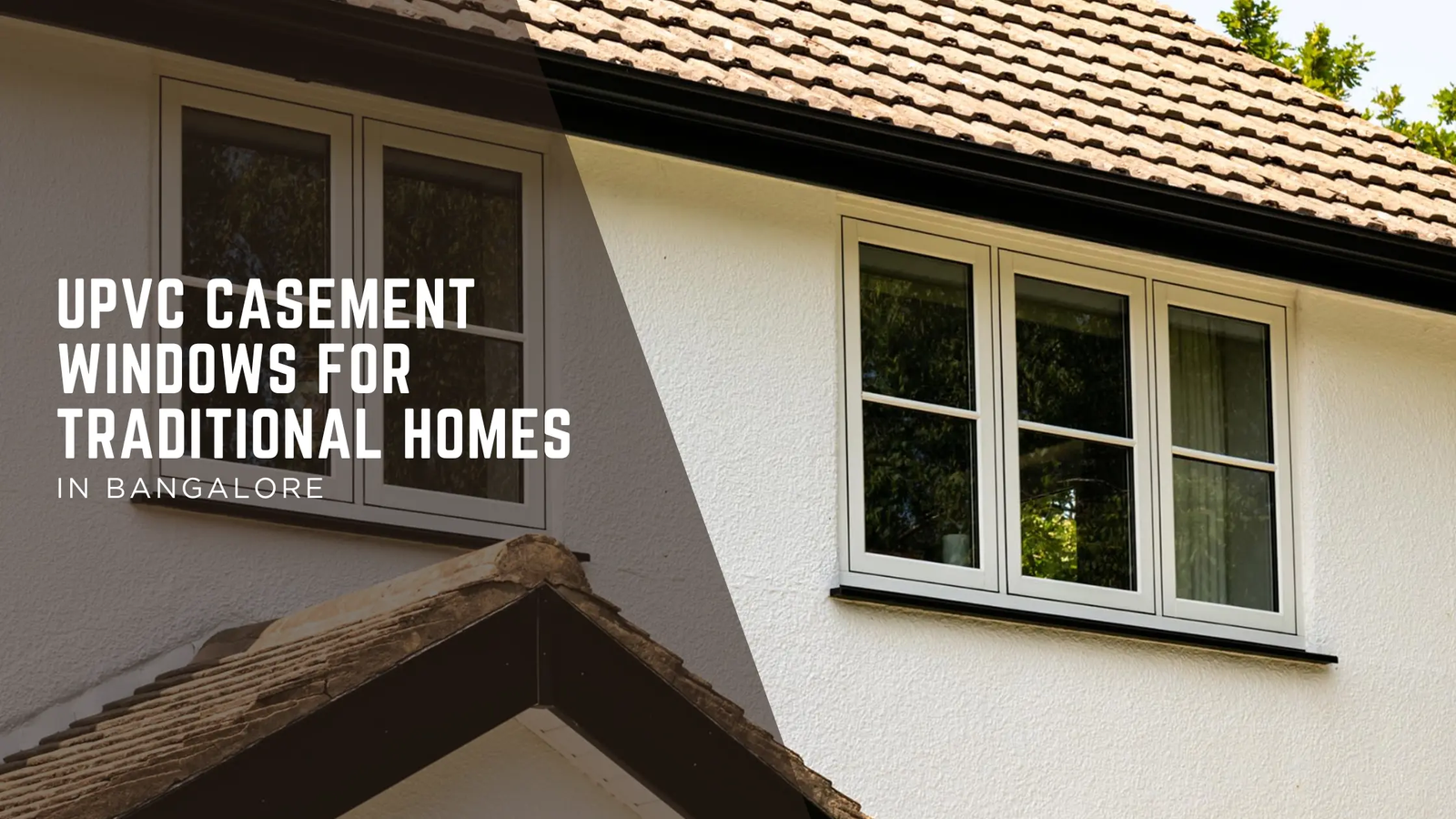 Transform Your Heritage: The Ultimate Guide to uPVC Casement Windows for Traditional Homes in Bangalore