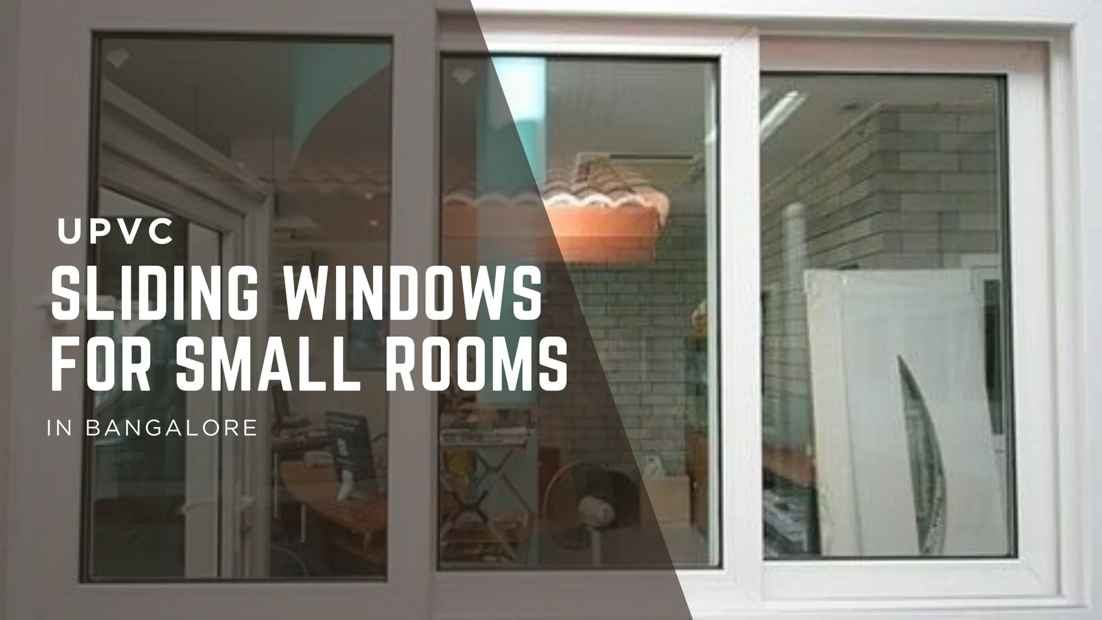 uPVC Sliding Windows for Small Rooms in Bangalore – Space-Saving Comfort for Modern Homes