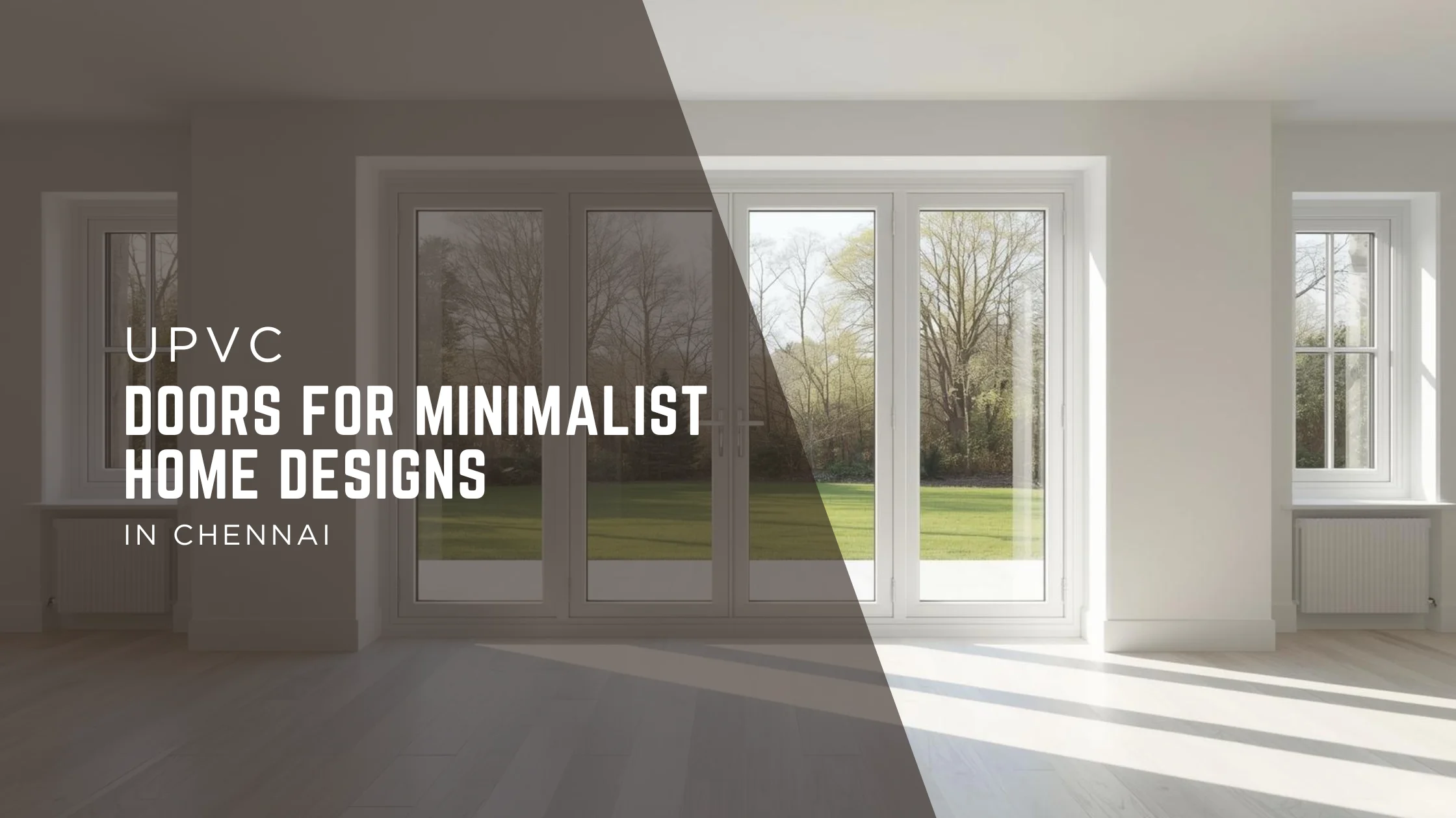 uPVC Doors for Minimalist Home Designs in Chennai – Clean Look, Maximum Comfort