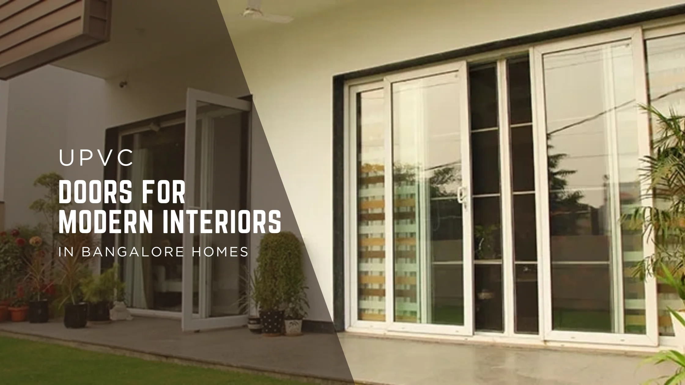 uPVC Doors for Modern Interiors in Bangalore Homes: Style, Comfort & Durability