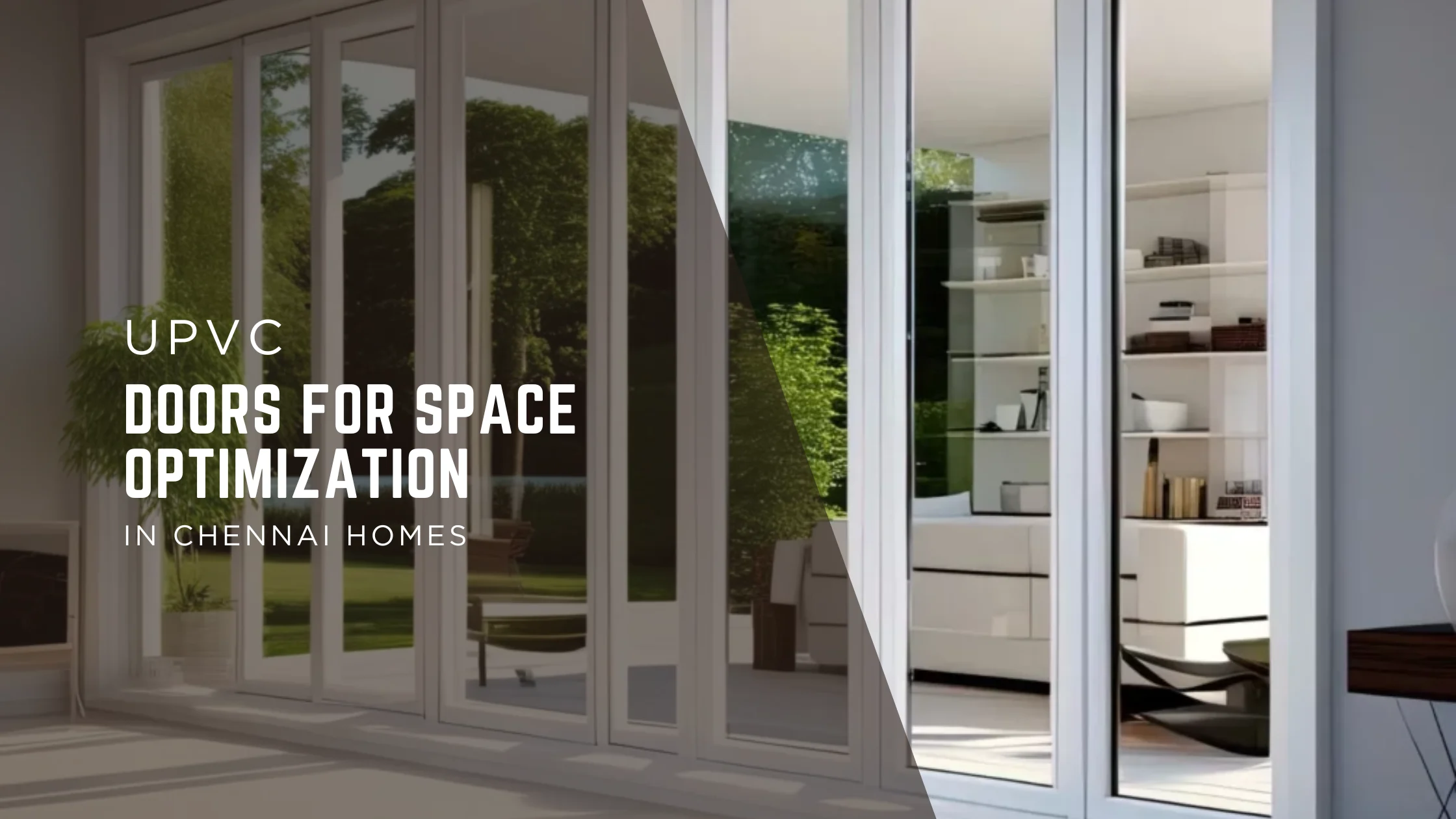 uPVC Doors for Space Optimization in Chennai Homes: Smart Living Starts Here