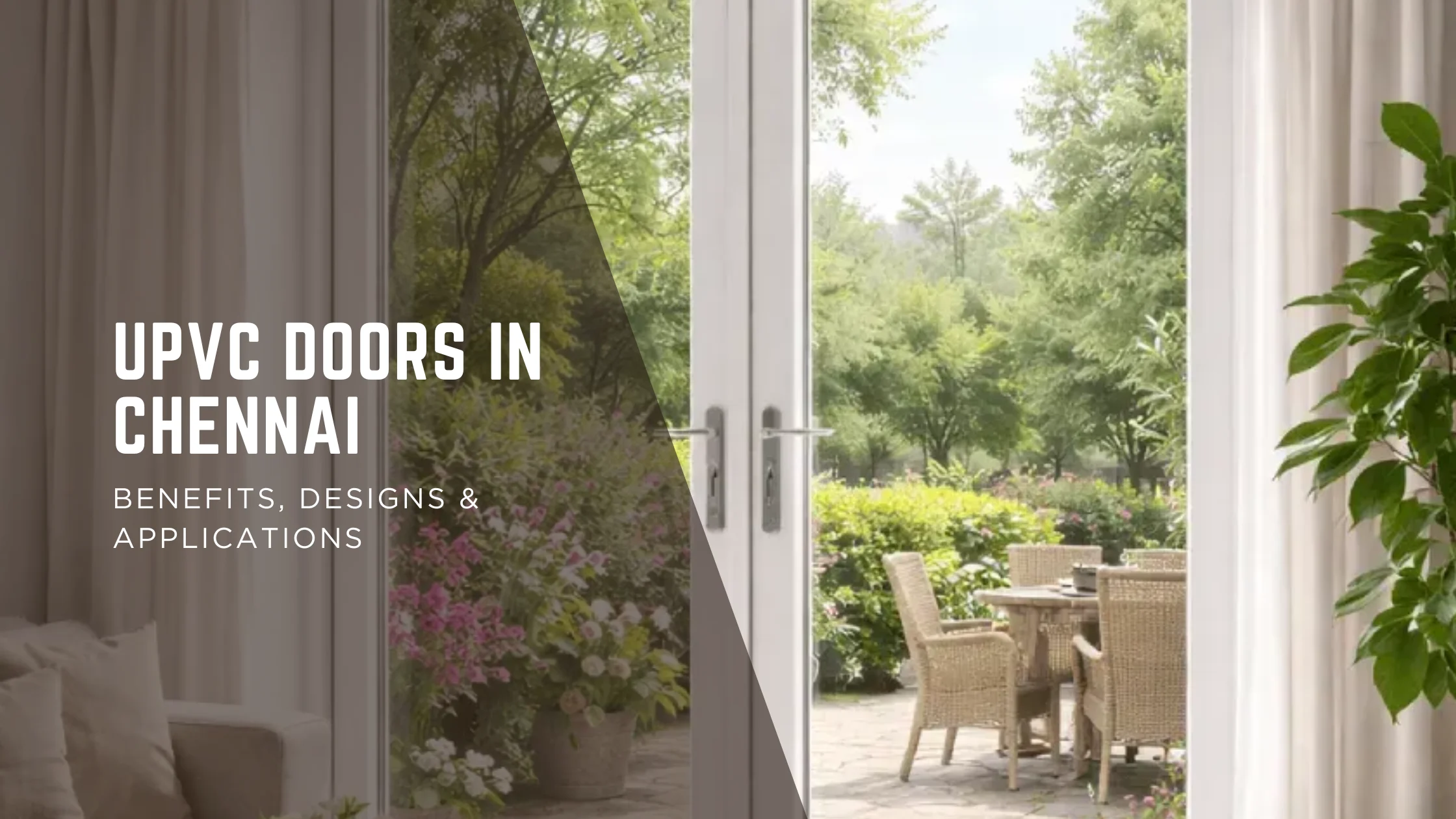 uPVC Doors in Chennai: Benefits, Designs & Applications for Modern Homes