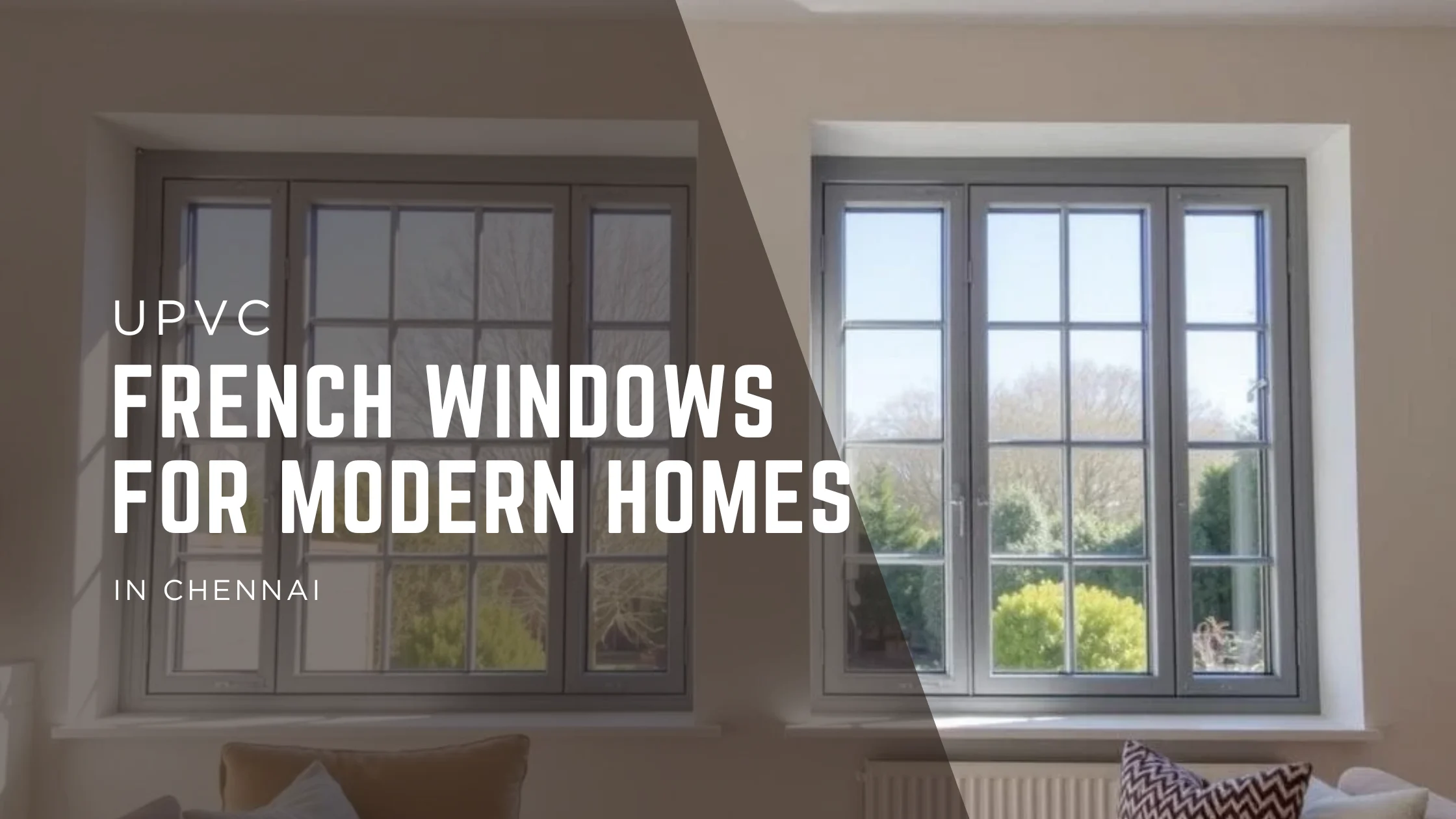uPVC French Windows for Modern Homes in Chennai – Style Meets Comfort