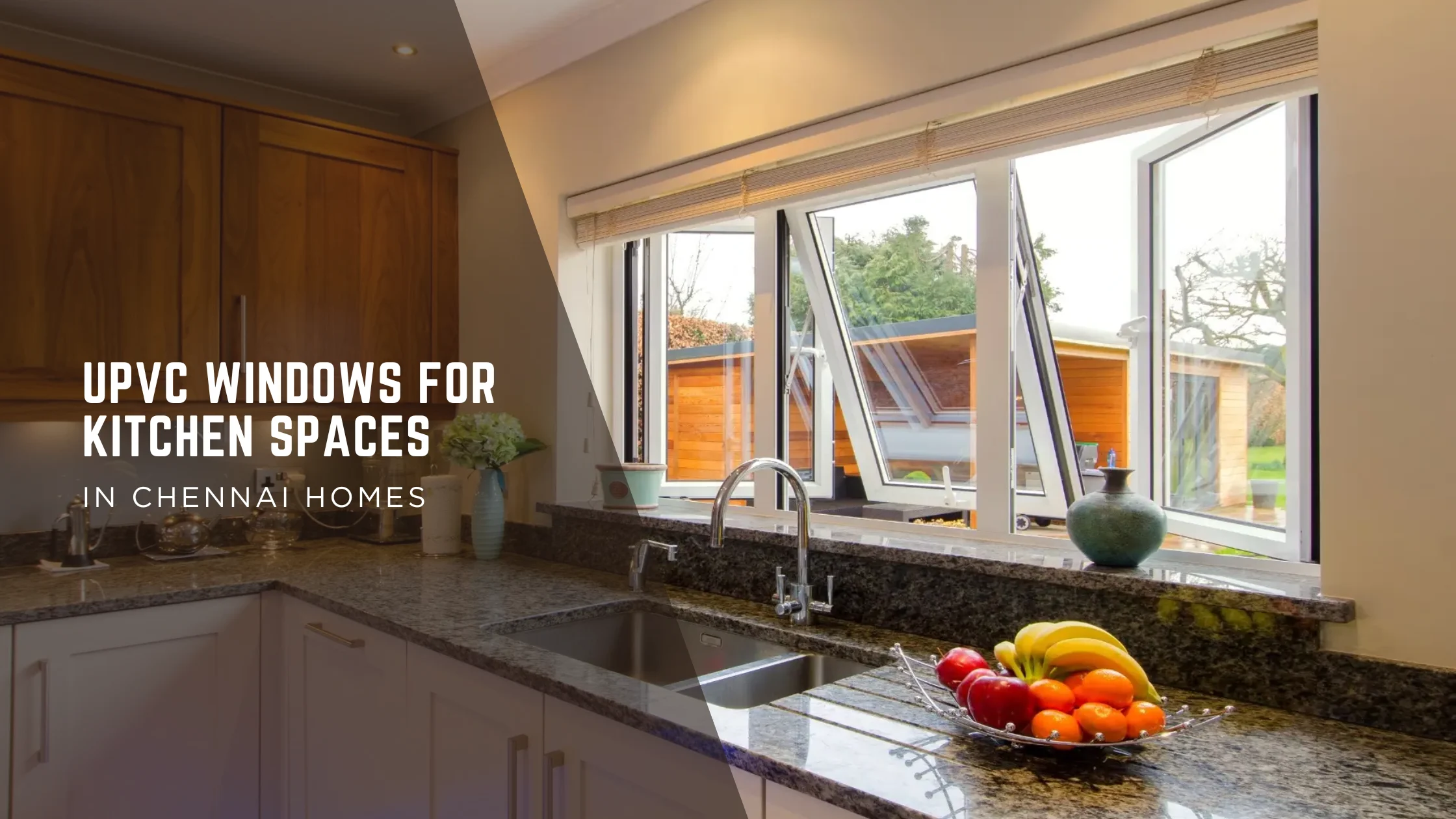 Why uPVC Windows are the Secret to a Modern, Cool Kitchen in Chennai