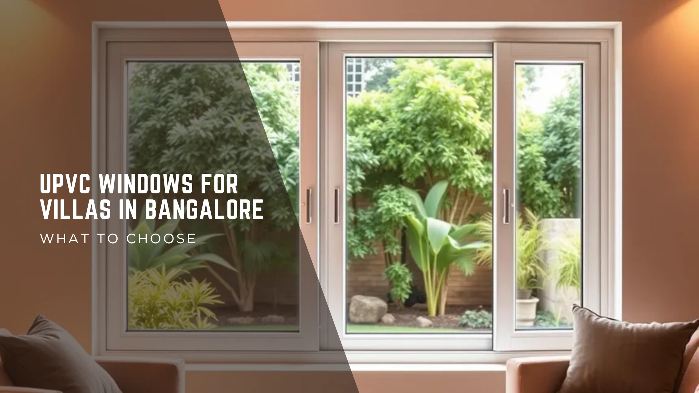 Choosing the Best uPVC Windows for Villas in Bangalore: A Complete Guide