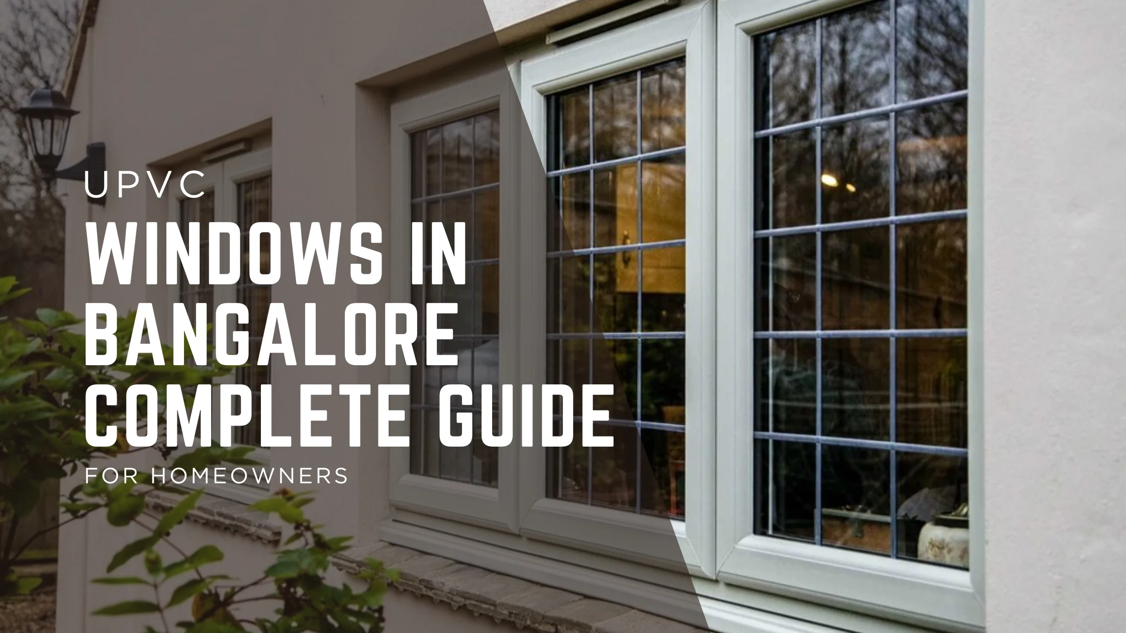 uPVC Windows in Bangalore: Complete Guide for Homeowners for Better Comfort & Durability